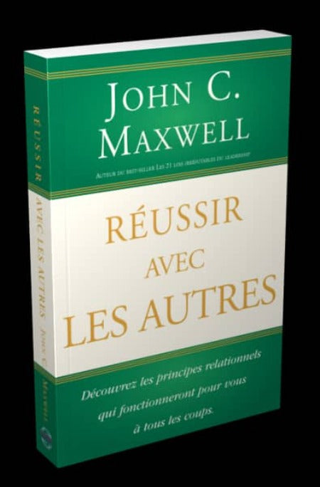 Réussir avec les autres - John Maxwell