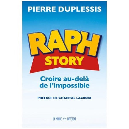 RAPH STORY – CROIRE AU-DELA DE L’IMPOSSIBLE