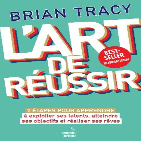 L’art De Réussir Brian Tracy