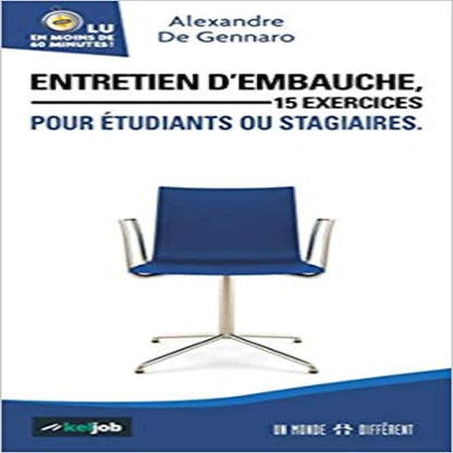 Entretien d’Embauche, 15 Exercices pour Etudiants Ou Stagiaires