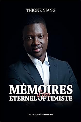 Mémoires D’un Eternel Optimiste Thione Niang Mr.