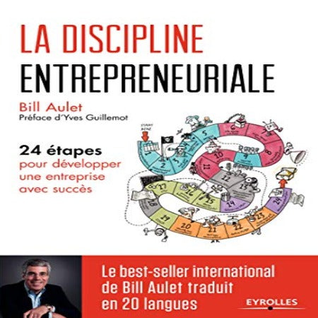La Discipline Entrepreneuriale: 24 Etapes Pour Développer Une Entreprise Avec Succès.