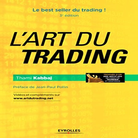 L’Art du Trading: Le Best Seller du Trading ! Thami Kabba