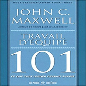 Travail D’équipe 101 John C.Maxwell