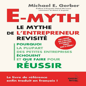 E-Myth : le Mythe de l’Entrepreneur Revisité – Michael E Gerber