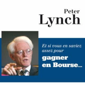 Et Si Vous en Saviez Assez Pour Gagner en Bourse Peter Lynch