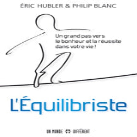 L’ÉQUILIBRISTE Éric Hubler Philip Blanc