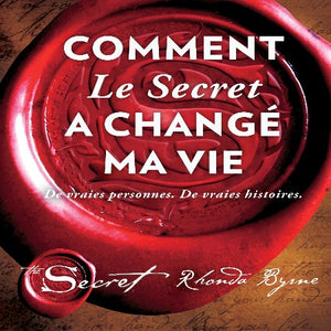 COMMENT LE SECRET A CHANGÉ MA VIE