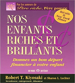 Nos Enfants Riches et Brillants -  Donnez un Bon Départ Financier a Votre Enfants
