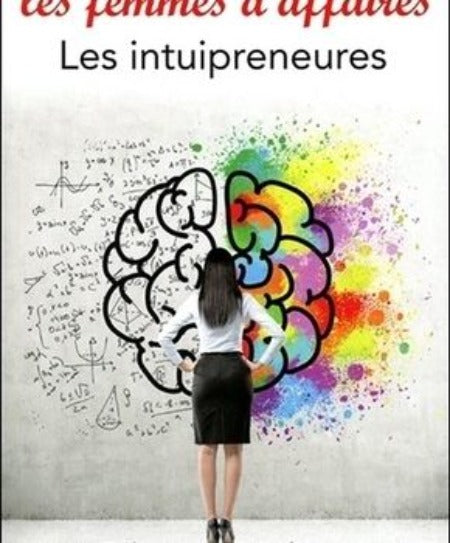 L’intuition Chez Les Femmes D’affaires – Les Intuipreneures
