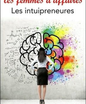 L’intuition Chez Les Femmes D’affaires – Les Intuipreneures