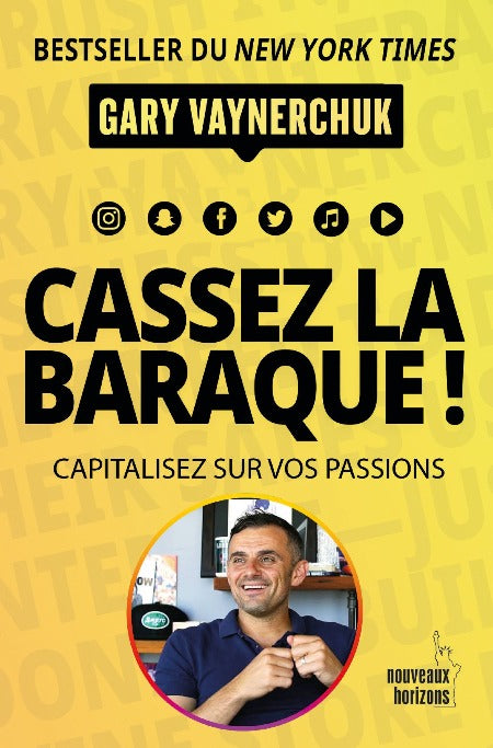 Cassez La Baraque ! Capitalisez Sur Votre Passion - Best Seller Au New York Times