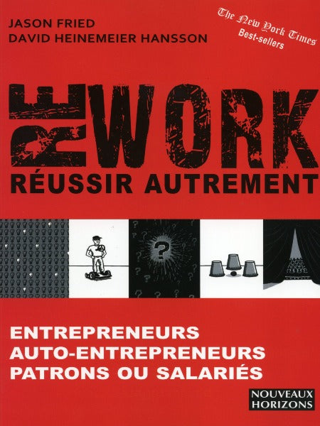 Rework, Réussir Autrement – Jason Fried & David H. Hanss