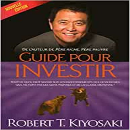 Guide Pour Investir – Robert T. Kiyosaki