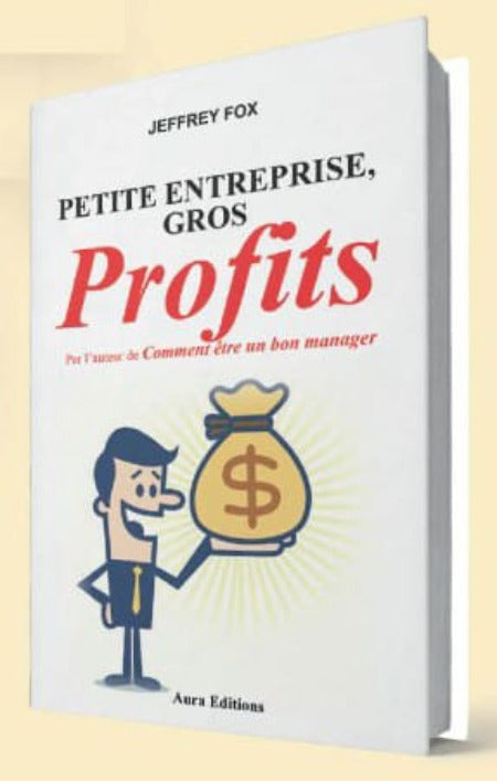 Petite entreprise, gros profits - JEFFREY FOX
