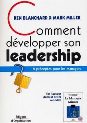 Comment développer son leadership, Ken Blanchard