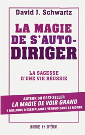 La Magie de S’auto-Diriger La Sagesse D’une Vie Réussie - David Schwartz