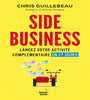 Side Business Lancer Votre Activité Complémentaire en 27 jours – Chris Guillebeau